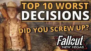 Top 10 Worst Decisions in Fallout New Vegas