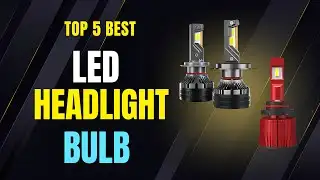 Top 5 Best LED Headlights 🔥 | Brightest & Longest Lasting Bulbs Reviewed!