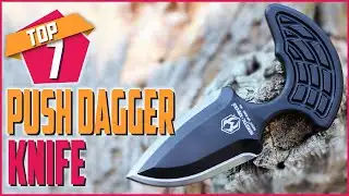 Top 7 Best Push Dagger Knife For Self Defense On Amazon
