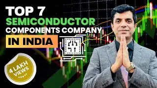 Top 7 Semiconductor Components Companies in India I Rakesh Bansal