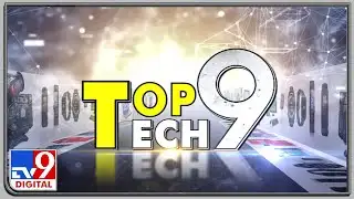 TOP 9 TECH: Top technology stories you cannot miss
