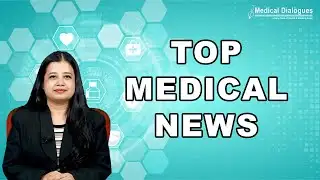 Top Medical News 04.05.23