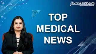 Top Medical News 16.12.22