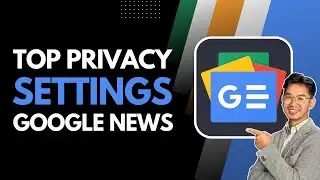 Top Privacy Settings in Google News You Should Check