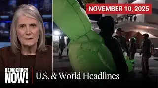 Top U.S. & World Headlines — November 10, 2025