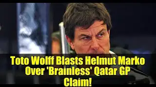 Toto Wolff Blasts Helmut Marko Over 