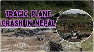 Tragic Plane Crash in Nepal: Understanding the Persistent Aviation Challenges