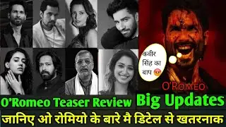इतना खतरनाक ओ रोमियो Trailer Explained 😱O