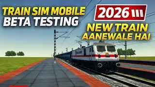 Train Sim Mobile | Beta Testing & 2026 New Train Aanewale Hai