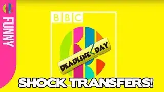 Transfer Deadline Day | Funny Breaking News!