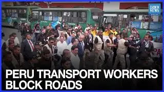 Transport Workers Block Roads in Peru, Demand Action Against Rising Crime