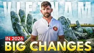 Travel Tips and Big Changes - Vietnam 2026