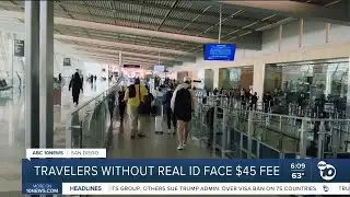 Travelers without Real ID now face $45 fee to fly