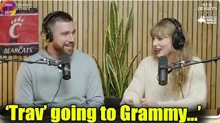 Travis Kelce confirms he & Taylor Swift will be at the 68th Grammy Awards on New Heights