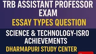 TRB ASSISTANT PROFESSOR EXAM-ESSAY QUESTION-SCIENCE &TECHNOLOGY-ISRO ACHIEVEMENTS 