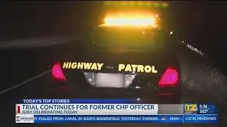 Trial continues for former CHP officer