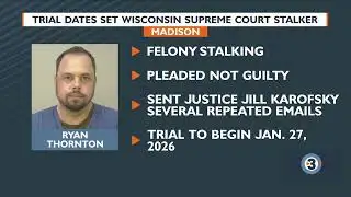 Trial dates set for Wisconsin Supreme Court stalker