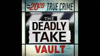 True Crime Vault: The Deadly Take