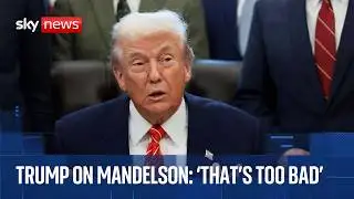Trump asked about Mandelson