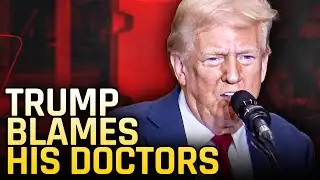 Trump Blames His Doctors For His Failing Health