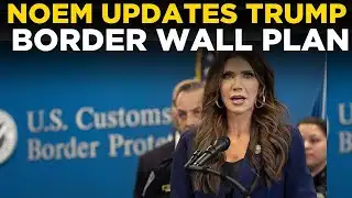 TRUMP BORDER WALL UPDATE LIVE | Sec. Kristi Noem Holds News Conference on Border Security