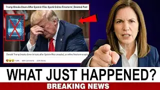 Trump Breaks Down After Epstein Files Spark Online Firestorm | Deleted Post