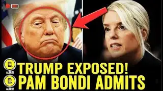Trump CAUGHT RED HANDED as Pam Bondi ADMITS COVER UP