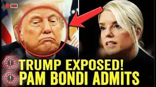 Trump CAUGHT RED HANDED as Pam Bondi ADMITS COVER UP
