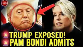 Trump CAUGHT RED HANDED as Pam Bondi ADMITS COVER UP