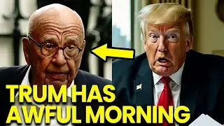 Trump HAS AWFUL Morning as Murdoch Sends FINAL WARNING