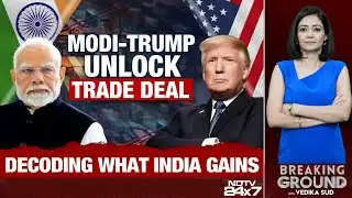 Trump India Tariffs | Decoding What India Gains From The Trade Deal With US | Breaking Ground