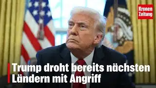Trump is already threatening to attack other countries | krone.tv NEWS