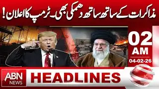 Trump Issues Warning Alongside Talks | Major Announcement | 02 AM Headlines | ABN NEWS