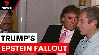 Trump lashes out at supporters demanding Epstein files | 7NEWS