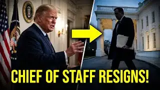 Trump’s Chief of Staff RESIGNS Effective IMMEDIATELY