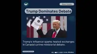 Trump’s Shadow Looms Over Canada’s PM Debate