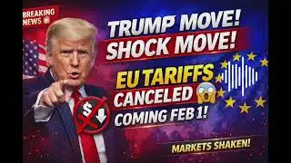 Trump’s SHOCK Move! EU Tariffs Cancelled Before Feb 1 | Global Trade Impact Explained