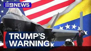 Trump’s warning over Venezuela | 9 News Australia