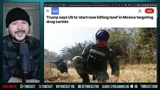Trump Says US WILL ATTACK MEXICO, Take Out Cartels | Tim Pool