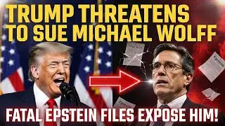 TRUMP THREATENS TO SUE MICHAEL WOLFF – Epstein Files Just Exposed Him!