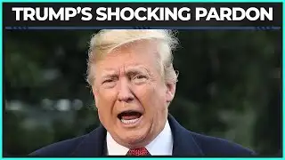 Trump Tries To Get Away With WILD Pardon