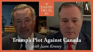 Trump Versus Canada | The David Frum Show