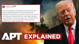 Trump Warns He May Invoke Insurrection Act to Deploy US Troops to Minnesota | APT