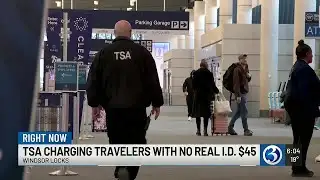 TSA begins charging fee for travelers without Real ID