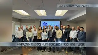 Tucson hosts key talks on construction workforce issues