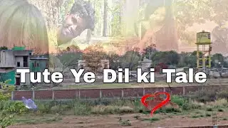 Tute ye dil ki tale 💔