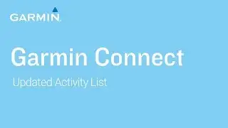 Tutorial - Garmin Connect: Updated Activity List
