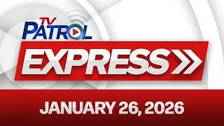 TV Patrol Express January 26, 2026