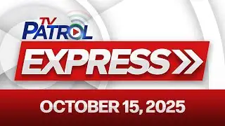 TV Patrol Express October 15, 2025