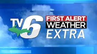TV6 First Alert Weather Extra